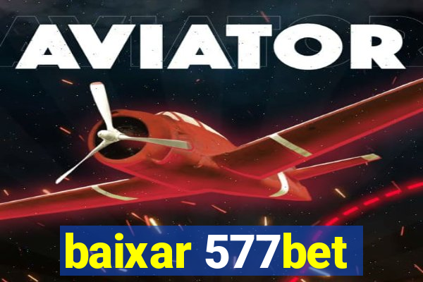 baixar 577bet